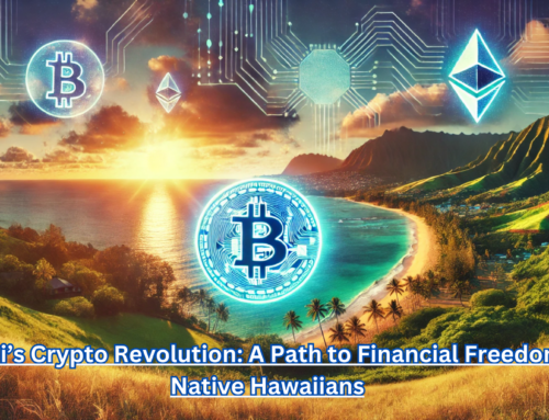 Hawaii’s Crypto Revolution: A Path to Financial Freedom for Native Hawaiians